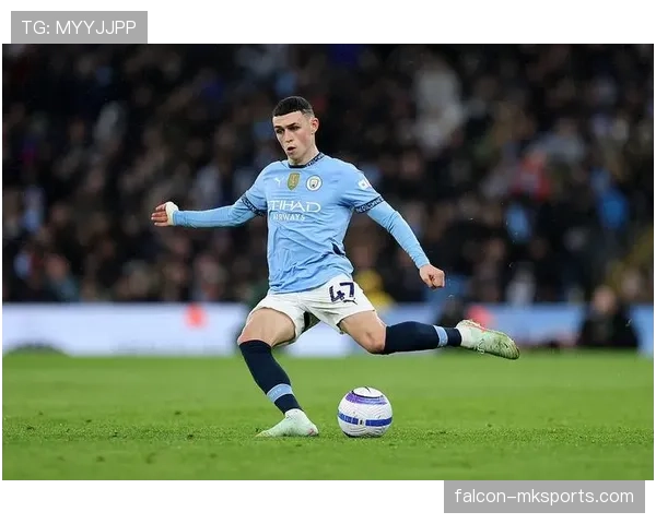 福登创个人进球新高，状态火热助曼城再攀巅峰